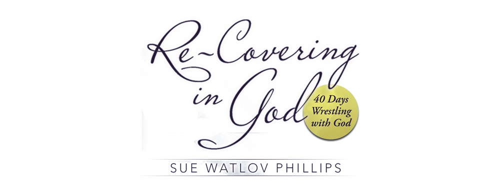 Re-Covering in God: 40 Days Wrestling with God
